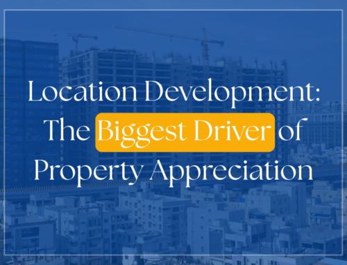Location Development: The Biggest Driver of Property Appreciation