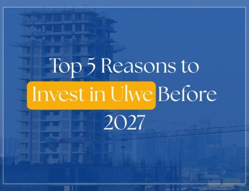 Top 5 Reasons to Invest in Ulwe Before 2027